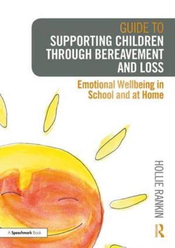 Guide to Supporting Children Through Bereavement and Loss