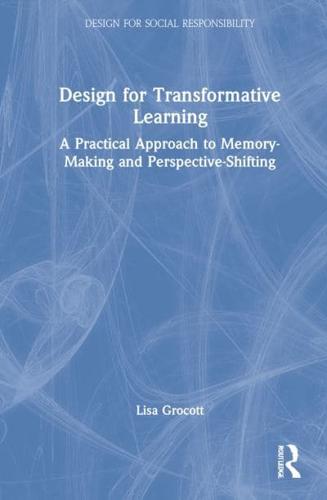 Design for Transformative Learning: A Practical Approach to Memory-Making and Perspective-Shifting