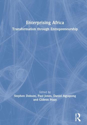 Enterprising Africa : Transformation through Entrepreneurship