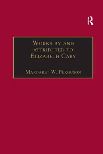 Works by and attributed to Elizabeth Cary: Printed Writings 1500-1640: Series 1, Part One, Volume 2