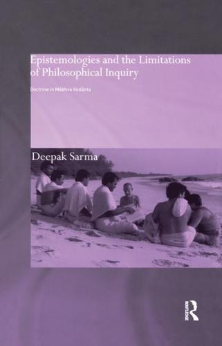Epistemologies and the Limitations of Philosophical Inquiry: Doctrine in Madhva Vedanta