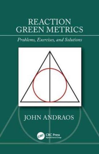 Reaction Green Metrics : Problems, Exercises, and Solutions