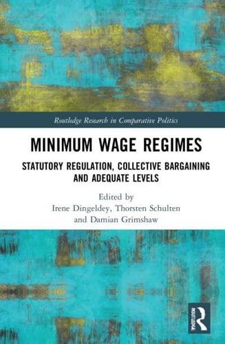 Minimum Wage Regimes: Statutory Regulation, Collective Bargaining and Adequate Levels