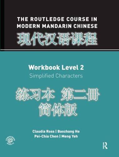 The Routledge Course in Modern Mandarin Chinese. Level 2 (Simplified) Workbook