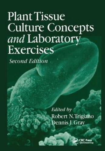 Plant Tissue Culture Concepts and Laboratory Exercises