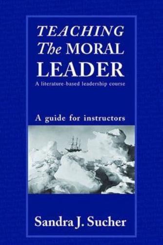 Teaching the Moral Leader