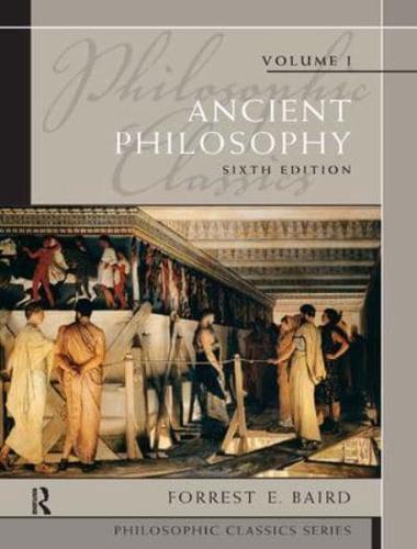 Philosophic Classics. Volume 1 Ancient Philosophy
