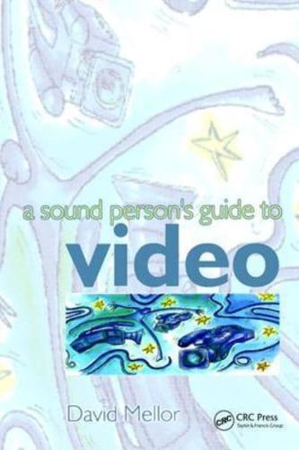 A Sound Person's Guide to Video