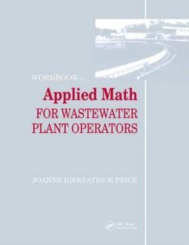 Applied Math for Wastewater Plant Operators. Workbook