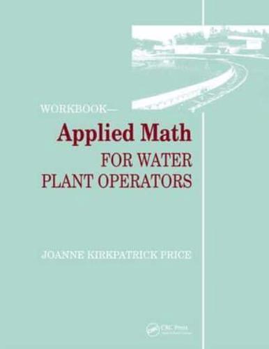 Applied Math for Water Plant Operators. Workbook