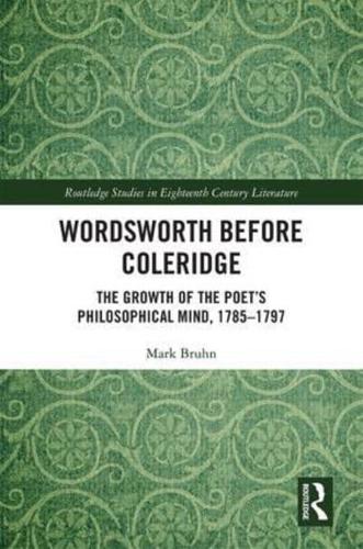 Wordsworth Before Coleridge