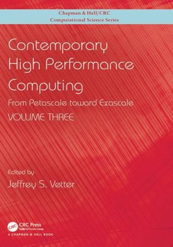 Contemporary High Performance Computing: From Petascale toward Exascale, Volume 3