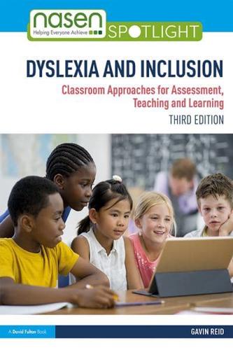 Dyslexia and Inclusion: Classroom Approaches for Assessment, Teaching and Learning