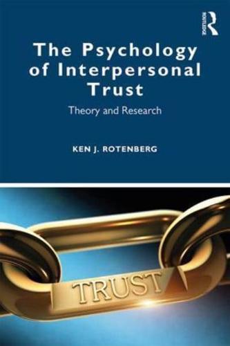 The Psychology of Interpersonal Trust: Theory and Research