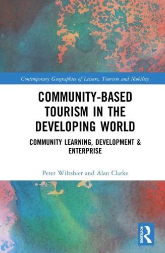 Community-Based Tourism in the Developing World: Community Learning, Development & Enterprise