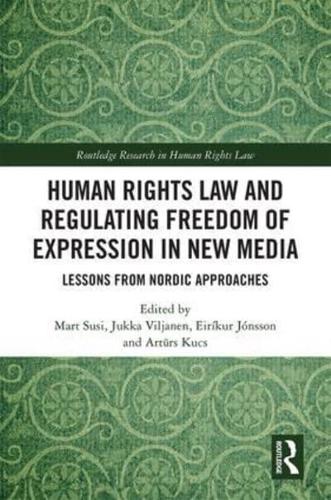 Human Rights Law and Regulating Freedom of Expression in New Media: Lessons from Nordic Approaches