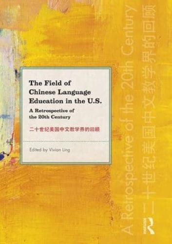 The Field of Chinese Language Education in the U.S