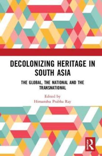 Decolonizing Heritage in South Asia