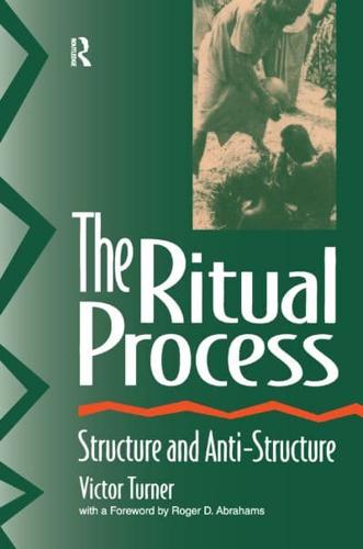 The Ritual Process: Structure and Anti-Structure