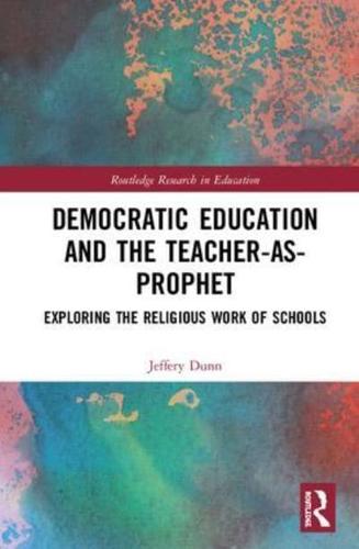 Democratic Education and the Teacher-as-Prophet