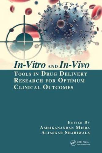 In-Vitro and In-Vivo Tools in Drug Delivery Research for Optimum Clinical Outcomes