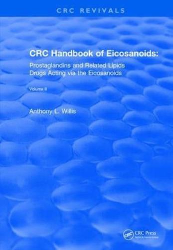 CRC Handbook of Eicosanoids, Volume II: Prostaglandins and Related Lipids