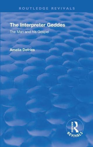 Revival: The Interpreter Geddes (1928): The Man and His Gospel