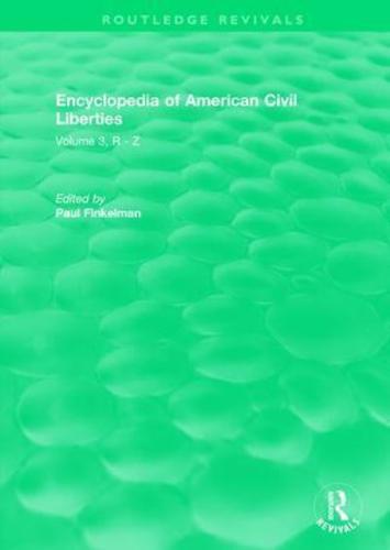 Encyclopedia of American Civil Liberties. Volume 3 R-Z