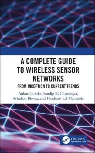 A Complete Guide to Wireless Sensor Networks