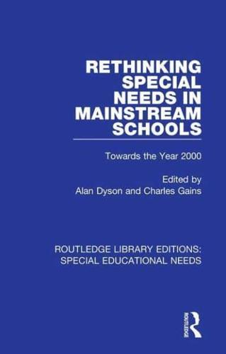 Rethinking Special Needs in Mainstream Schools: Towards the Year 2000