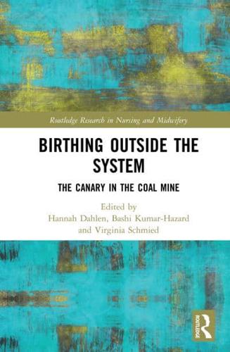 Birthing Outside the System : The Canary in the Coal Mine