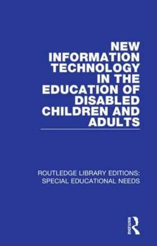 New Information Technology in the Education of Disabled Children and Adults