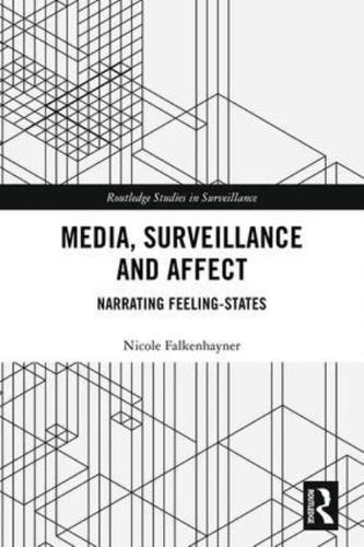 Media, Surveillance and Affect: Narrating Feeling-States