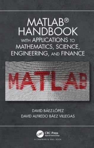 MATLAB Handbook With Applications to Mathematics, Science, Engineering, and Finance