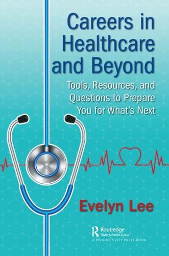 Careers in Healthcare and Beyond: Tools, Resources, and Questions to Prepare You for What's Next