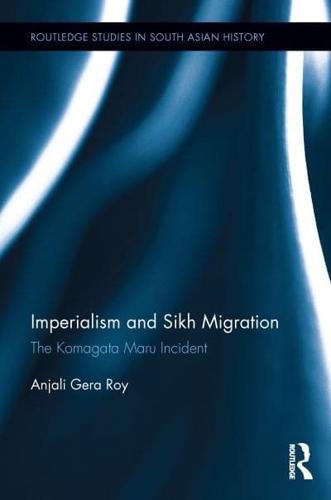Imperialism and Sikh Migration: The Komagata Maru Incident