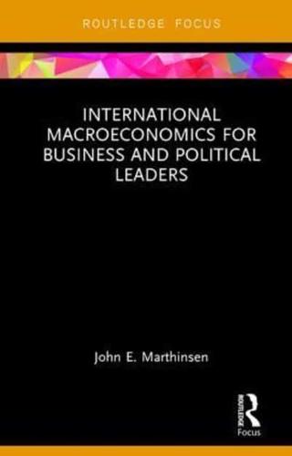 International Macroeconomics for Business and Political Leaders