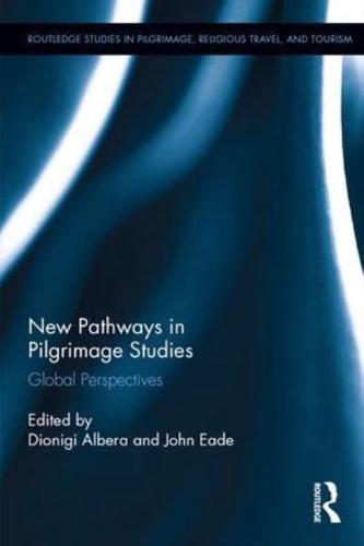 New Pathways in Pilgrimage Studies: Global Perspectives