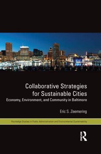 Collaborative Strategies for Sustainable Cities: Economy, Environment and Community in Baltimore
