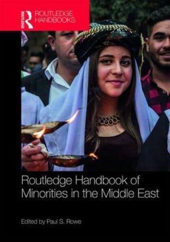 The Routledge Handbook of Minorities in the Middle East