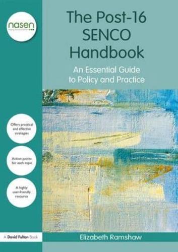 The Post-16 SENCO Handbook: An Essential Guide to Policy and Practice