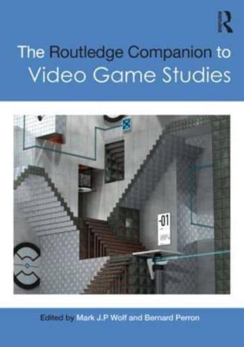 The Routledge Companion to Video Game Studies