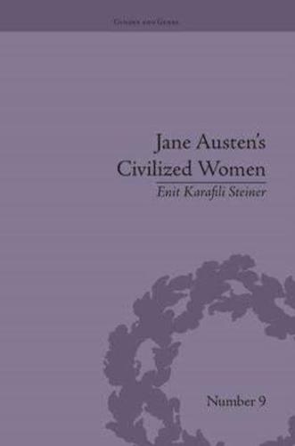 Jane Austen's Civilized Women: Morality, Gender and the Civilizing Process