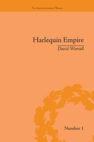 Harlequin Empire: Race, Ethnicity and the Drama of the Popular Enlightenment