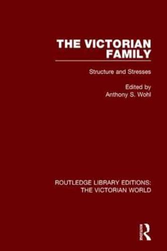 The Victorian Family: Structures and Stresses