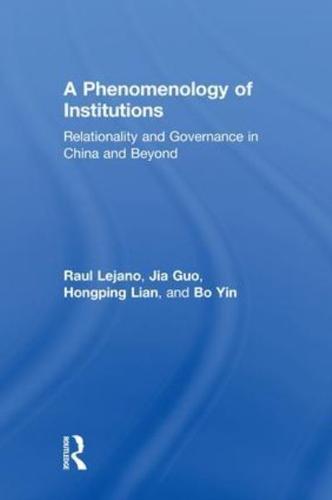 A Phenomenology of Institutions: Relationality and Governance in China and Beyond