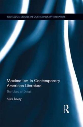 Maximalism in Contemporary American Literature: The Uses of Detail