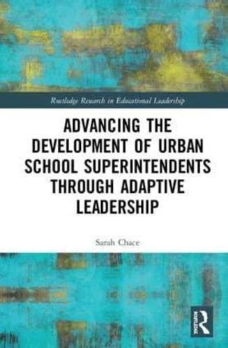 Advancing the Development of Urban School Superintendents through Adaptive Leadership