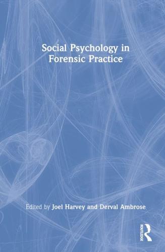 Social Psychology in Forensic Practice