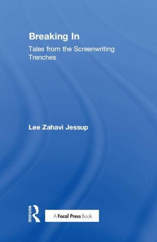 Breaking In: Tales from the Screenwriting Trenches